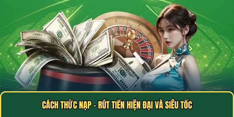 Cách thức nạp - rút tiền VIP88 hiện đại 